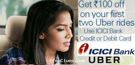 uber cab ICICI Bank offer : Get Rs. 100 Discount on Your First Two Ride