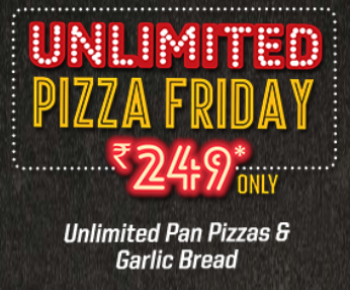 Pizzahut Unlimited Pizzas and Garlic Bread ( Only Friday ) at Rs.249